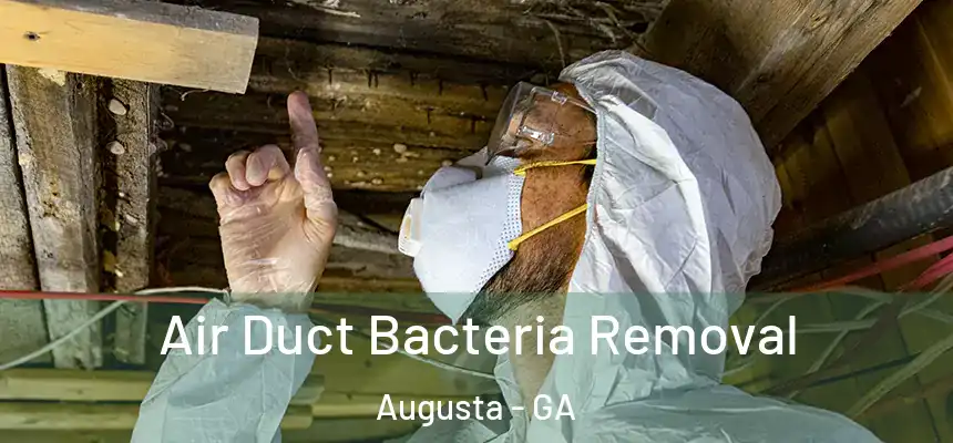  Air Duct Bacteria Removal Augusta - GA