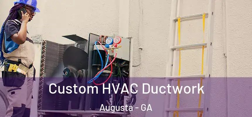  Custom HVAC Ductwork Augusta - GA