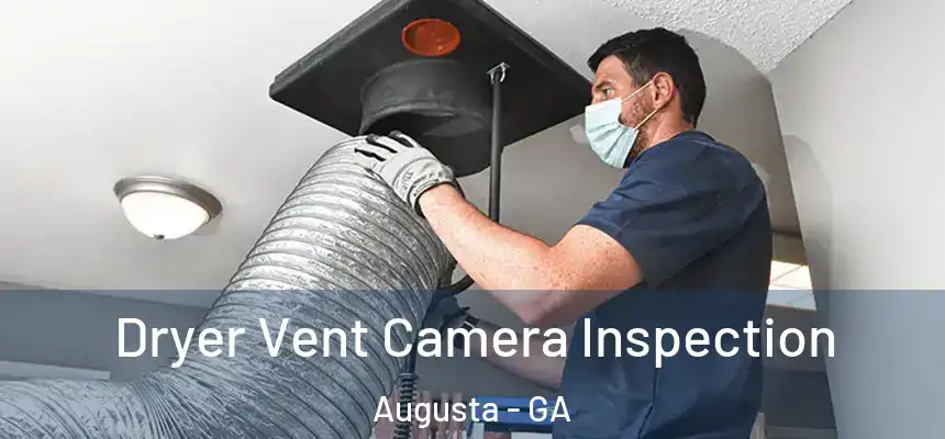 Dryer Vent Camera Inspection Augusta - GA