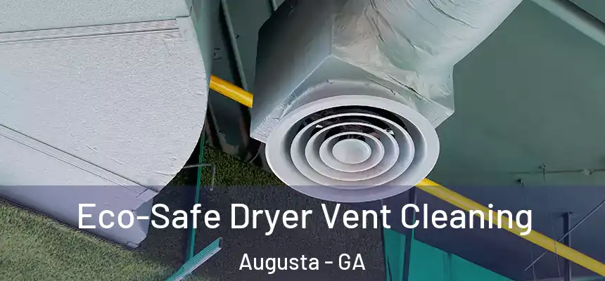  Eco-Safe Dryer Vent Cleaning Augusta - GA