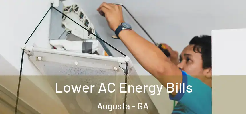  Lower AC Energy Bills Augusta - GA