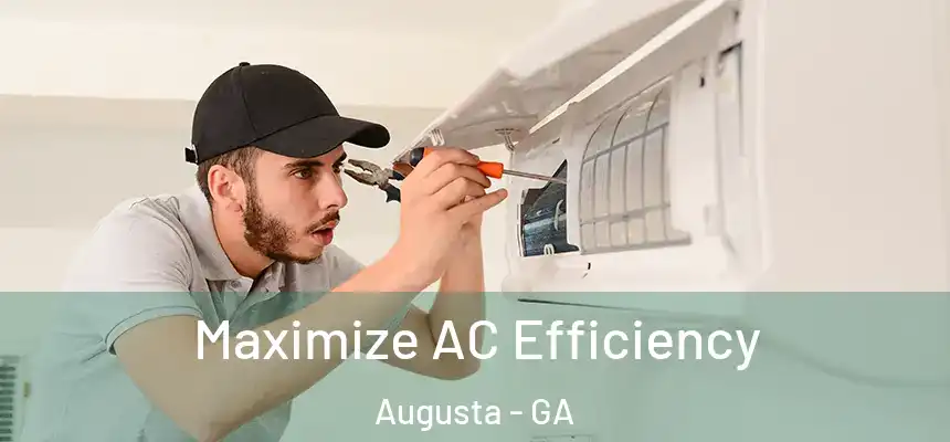 Maximize AC Efficiency Augusta - GA