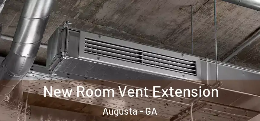 New Room Vent Extension Augusta - GA