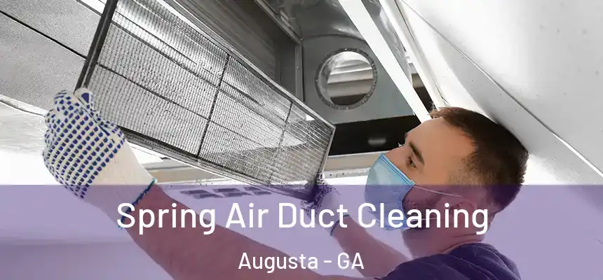 Spring Air Duct Cleaning Augusta - GA