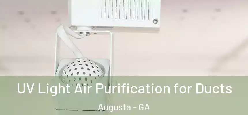  UV Light Air Purification for Ducts Augusta - GA